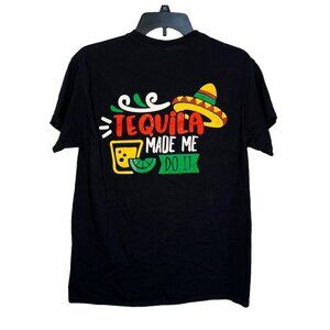 Tequila Made Me Do It t-shirt size medium Rodeo Mexican restaurant Gilman